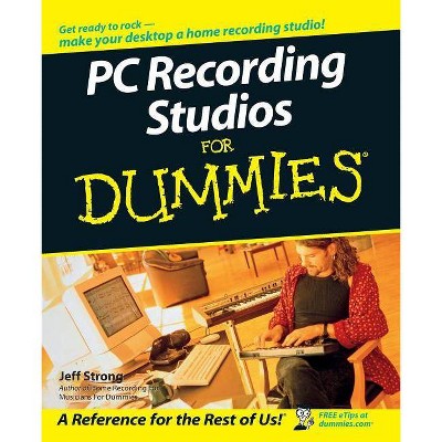 PC Recording Studios for Dummies - (For Dummies) by  Jeff Strong (Paperback)