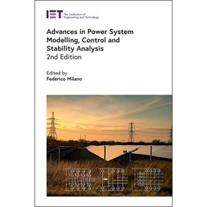 Advances in Power System Modelling, Control and Stability Analysis - (Energy Engineering) 2nd Edition by  Federico Milano (Hardcover) - 1 of 1