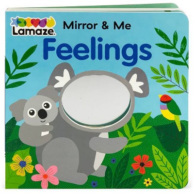 Feelings - (Lamaze Mirror & Me Children's Interactive Mirrored Board Book) by  Rose Colombe (Board Book)