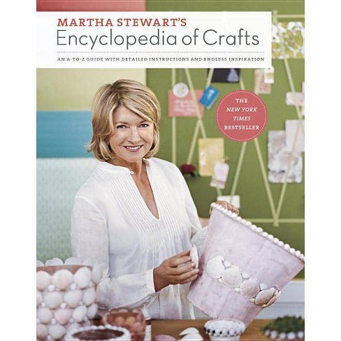 Martha Stewart's Encyclopedia of Crafts - by  Martha Stewart Living Magazine (Hardcover) - image 1 of 1