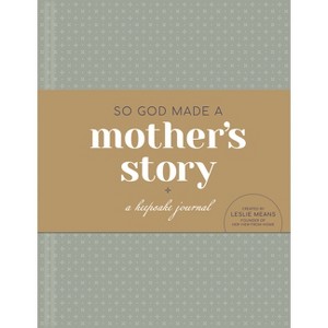 So God Made a Mother's Story - by  Leslie Means (Hardcover) - 1 of 1