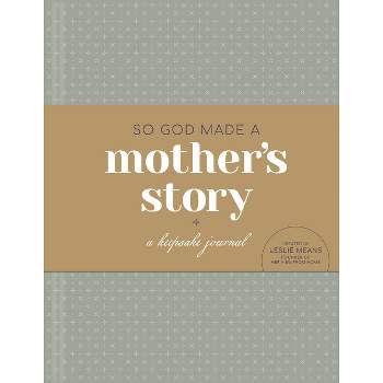 So God Made a Mother's Story - by  Leslie Means (Hardcover)