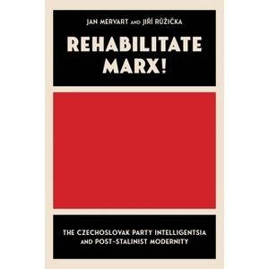 Rehabilitate Marx! - (Russian and East European Studies) by  Jan Mervart & Ji&#345 & í R&#367 & zi&#269 & ka (Paperback) - 1 of 1