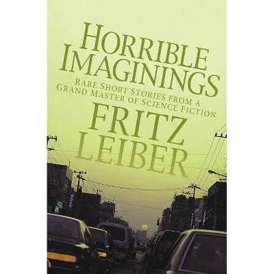 Horrible Imaginings - by  Fritz Leiber (Paperback)