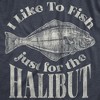 Mens I Like To Fish Just For The Halibut T Shirt Funny Fishing Lover Graphic Tee - Crazy Dog Men's T Shirt - 2 of 4