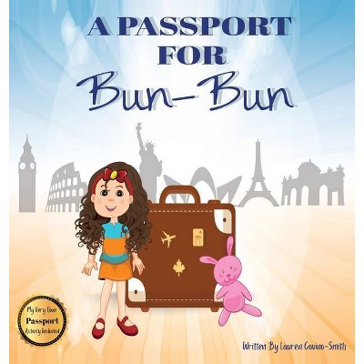 A Passport for Bun-Bun - by  Lauren Covino-Smith (Hardcover)