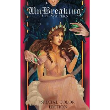 UnBreaking (Special Color Edition) - (The Unbreaking Saga) by  L D Waters (Hardcover)