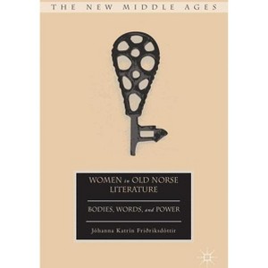Women in Old Norse Literature - (New Middle Ages) by  J Friðriksdóttir (Hardcover) - 1 of 1
