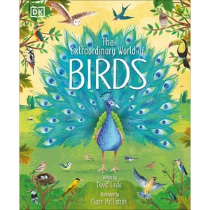 The Extraordinary World of Birds - (The Magic and Mystery of the Natural World) by  David Lindo (Hardcover) - 1 of 1