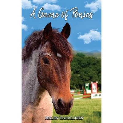 A Game of Ponies - by  Haraldsen (Paperback)