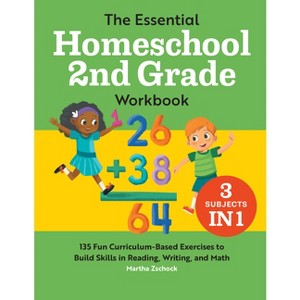 The Essential Homeschool 2nd Grade Workbook - (Homeschool Workbooks) by  Martha Zschock (Paperback) - 1 of 1