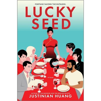 Lucky Seed - by  Justinian Huang (Hardcover)