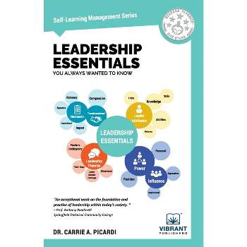 Leadership Essentials You Always Wanted To Know - (Self-Learning Management) by  Vibrant Publishers & Carrie Picardi (Paperback)