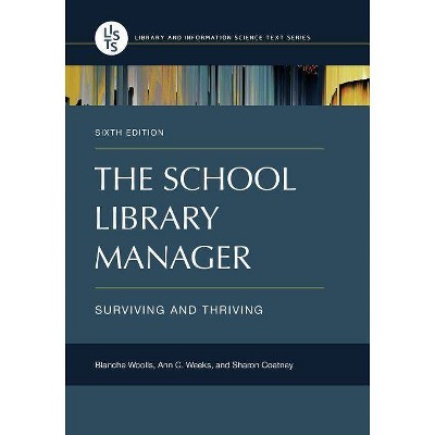 The School Library Manager - 6th Edition by  Blanche Woolls & Sharon Coatney (Paperback)