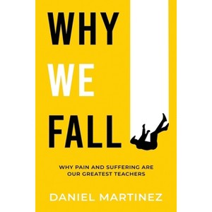 Why We Fall - by Daniel Martinez - 1 of 1