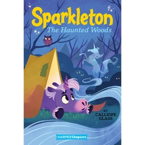Sparkleton #5: The Haunted Woods - by  Calliope Glass (Paperback) - 1 of 1