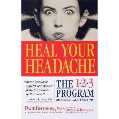 Heal Your Headache - by  David Buchholz (Paperback)