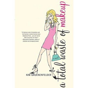 A Total Waste of Makeup - by  Kim Gruenenfelder (Paperback) - 1 of 1