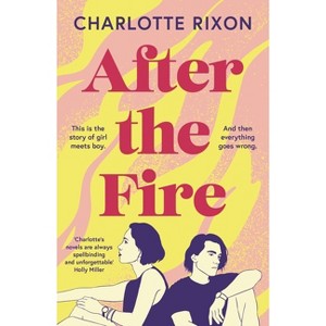 After the Fire - by  Charlotte Rixon (Paperback) - 1 of 1
