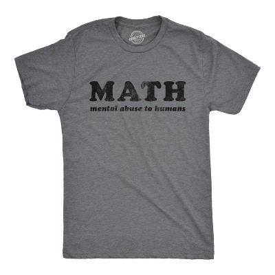 Mens Math Mental Abuse To Humans T Shirt Funny School Teacher Humor Graphic Tee - Crazy Dog Men's T Shirt