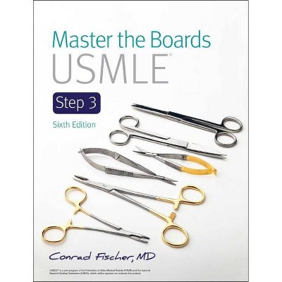 Master the Boards USMLE Step 3 6th Ed. - 6th Edition by  Conrad Fischer (Paperback)