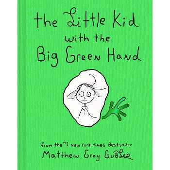 The Little Kid with the Big Green Hand - by Matthew Gray Gubler
