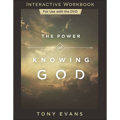 The Power of Knowing God Interactive Workbook - by  Tony Evans (Paperback)