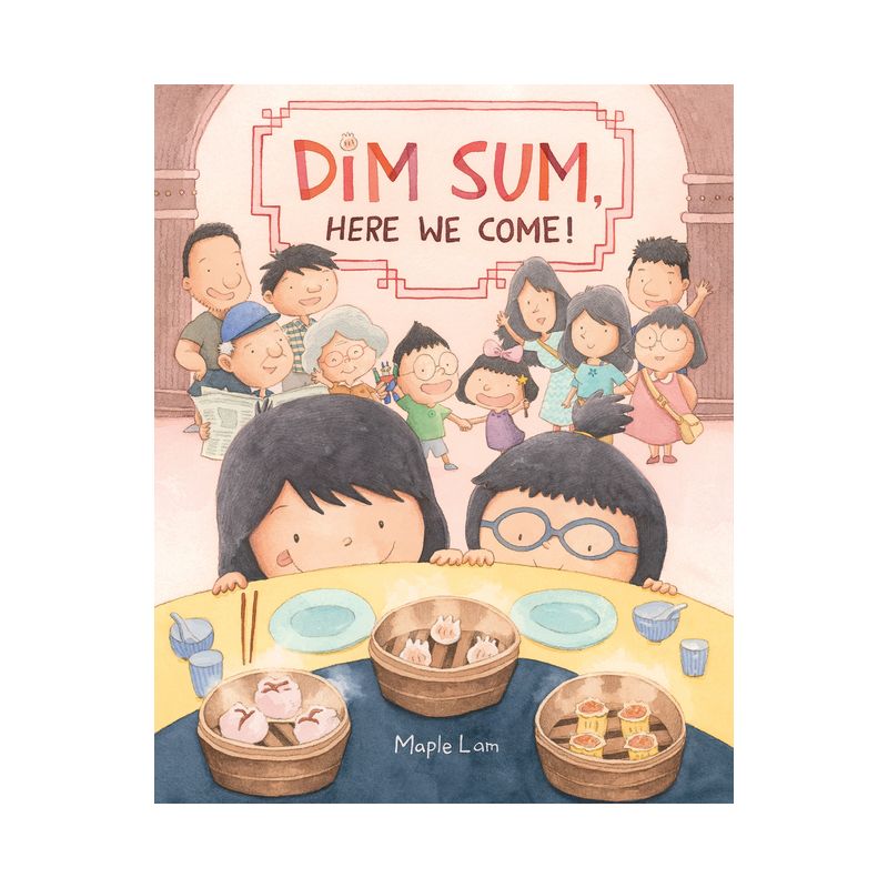 Dim Sum, Here We Come! - by  Maple Lam (Hardcover), 1 of 2