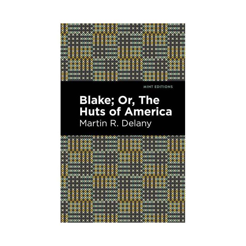 Blake; Or, the Huts of America - (Black Narratives) by  Martin R Delany (Paperback), 1 of 2