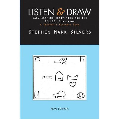 Listen and Draw - by  Stephen Mark Silvers (Paperback)