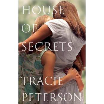 House of Secrets - by  Tracie Peterson (Paperback)