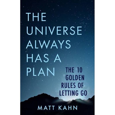  The Universe Always Has a Plan - by  Matt Kahn (Hardcover) 