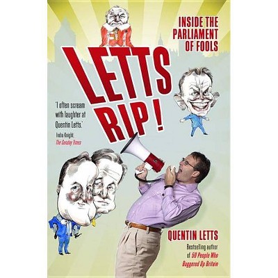 Letts Rip! - by  Quentin Letts (Paperback)