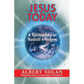 Jesus Today - Annotated by  Albert Nolan (Paperback)