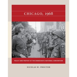 Chicago, 1968 - (Reacting to the Past(tm)) by  Nicolas W Proctor (Paperback) - 1 of 1