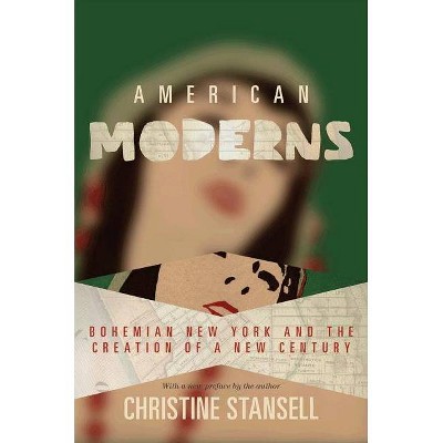 American Moderns - by  Christine Stansell (Paperback)