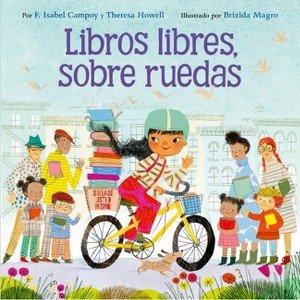 Libros Libres, Sobre Ruedas - by  F Isabel Campoy & Theresa Howell (Paperback) - 1 of 1