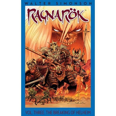 Ragnarok, Vol. 3: The Breaking of Helheim - by  Walter Simonson (Hardcover)