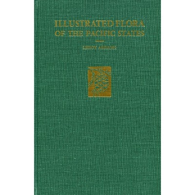 Illustrated Flora of the Pacific States - by  LeRoy Abrams (Hardcover)