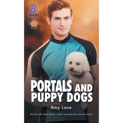 Portals and Puppy Dogs - (Hedge Witches Lonely Hearts Club) by  Amy Lane (Paperback)