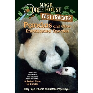 Pandas and Other Endangered Species - (Magic Tree House Fact Tracker) by  Mary Pope Osborne & Natalie Pope Boyce (Paperback) - 1 of 1