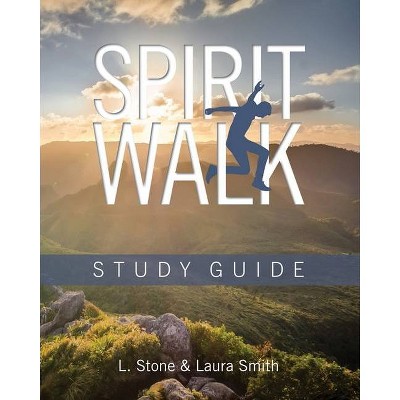 Spirit Walk - by  Laura Smith & Lauren Stone (Paperback)