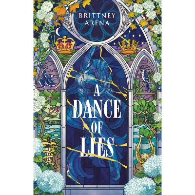A Dance of Lies - by  Brittney Arena (Hardcover)