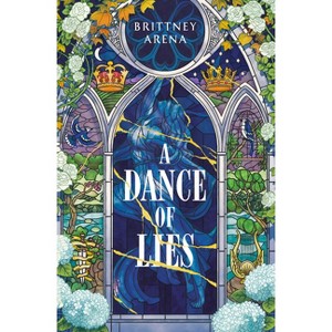 A Dance of Lies - by  Brittney Arena (Hardcover) - 1 of 1