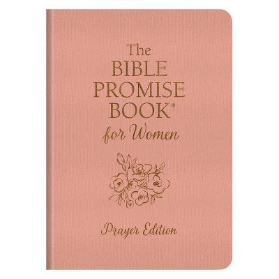 The Bible Promise Book for Women: Prayer Edition - by  Compiled by Barbour Staff (Paperback)