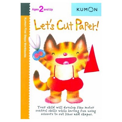 Let's Cut Paper ( Kumon First Steps Workbooks) (Original) (Paperback) by Shinobu Akaishi