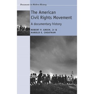 The American Civil Rights Movement - (Documents in Modern History) by  Robert Green & Harold Cheatham (Paperback) - 1 of 1
