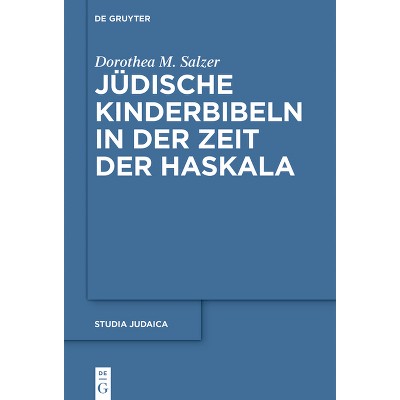 Jüdische Kinderbibeln in Der Zeit Der Haskala - (Studia Judaica) by  Dorothea M Salzer (Hardcover)