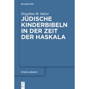 Jüdische Kinderbibeln in Der Zeit Der Haskala - (Studia Judaica) by  Dorothea M Salzer (Hardcover) - 1 of 1