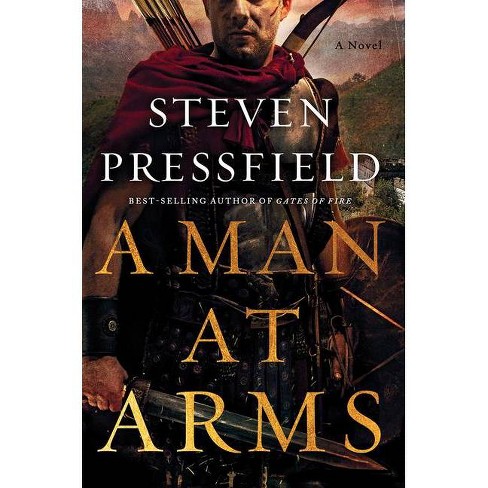 A Man at Arms - by Steven Pressfield (Hardcover)